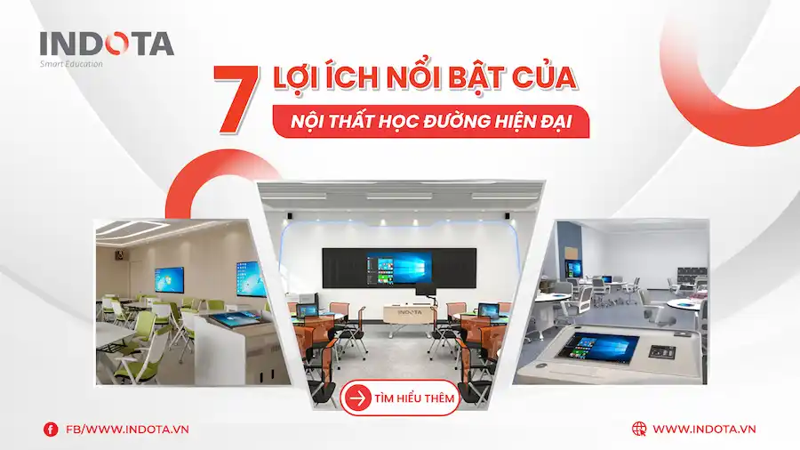 7 LỢI ÍCH NỔI BẬT CỦA NỘI THẤT HỌC ĐƯỜNG HIỆN ĐẠI